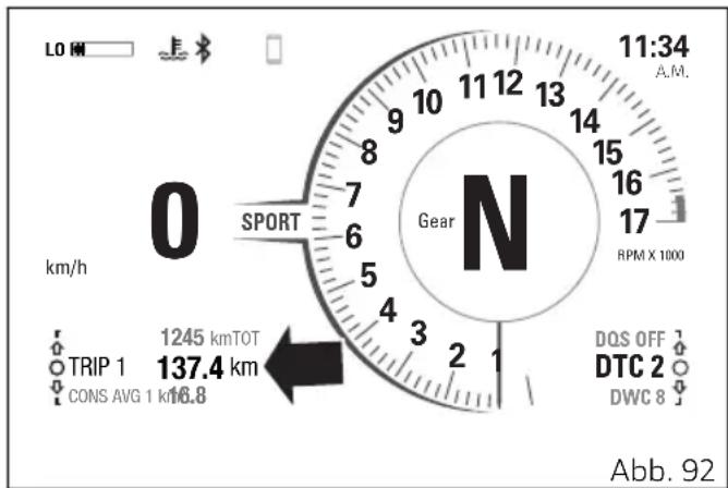 LO H 11:34 A.M. 0 SPORT km/h 6 5 4 3 2 1 Gear N RPM X 1000 TRIP 1 1245 kmTOT CONS AVG 1 km 137.4 km DQS OFF DTC 2 DWC 8 Abb. 92