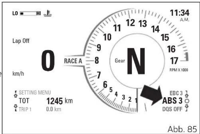 LO HI Lap Off 0 km/h RACE A Gear N 11:34 A.M. 9 8 7 6 5 4 3 2 1 10 11 12 13 14 15 16 17 RPM X 1000 EBC 3 ABS 3 DQS OFF TOT 1245 km TRIP 0.0 km Setting Menu Abb. 85