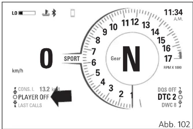 LO 11:34 A.M. 0 SPORT km/h Cons. I. 13.2 km/ PLAYER OFF LAST CALLS Gear N RPM X 1000 DQS OFF DTC 2 DWC 8 Abb. 102