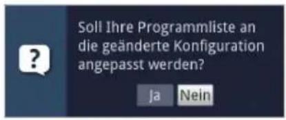 Soll Ihre Programmliste an die geänderte Konfiguration angepasst werden? Ja Nein