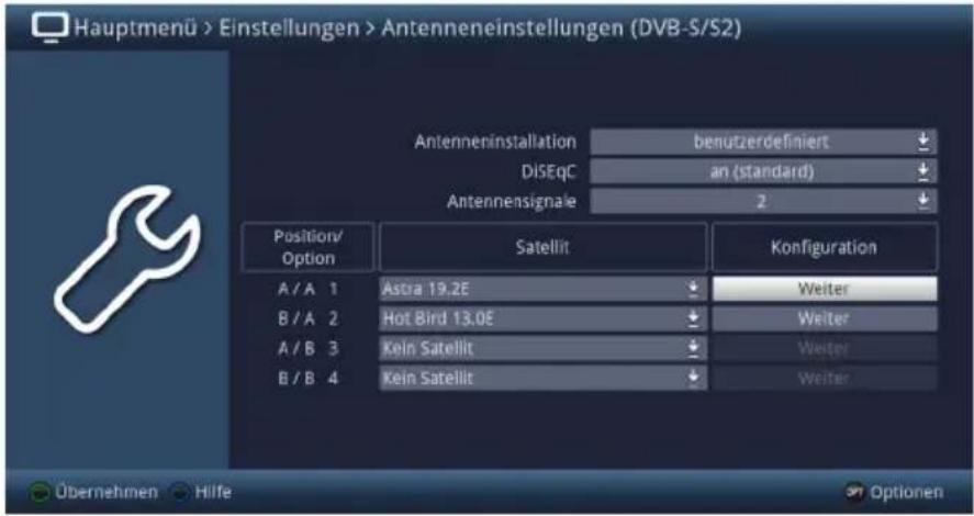Hauptmenü > Einstellungen > Antenneneinstellungen (DVB-S/S2) Antenneninstallation benutzerdefiniert DISEqC an (standard) Antennensignale 2 Position/Option Satellit Konfiguration A/A 1 Astra 19.2E Weiter B/A 2 Hot Bird 13.0E Weiter A/B 3 Kein Satellit Weiter B/B 4 Kein Satellit Weiter Übernehmen Hilfe Optionen