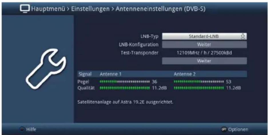 Hauptmenü > Einstellungen > Antenneneinstellungen (DVB-S) LNB-Typ Standard-LNB LNB-Konfiguration Weiter Test-Transponder 12109MHz / h / 27500kBd Weiter Signal Antenne 1 Antenne 2 Pegel 36 53 Qualität 11.2dB 11.2dB Satellitenanlage auf Astra 19.2E ausgerichtet. Hilfe Optionen
