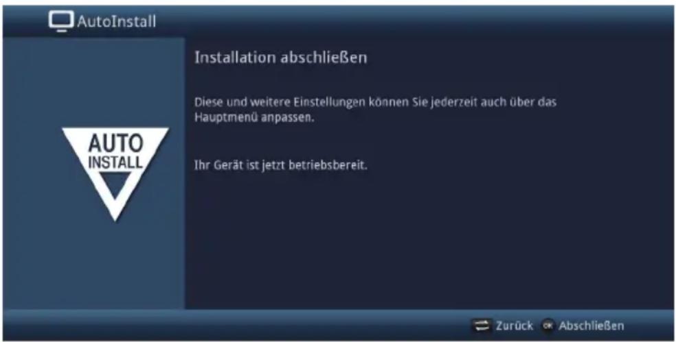 AutoInstall Installation abschließen Diese und weitere Einstellungen können Sie jederzeit auch über das Hauptmenü anpassen. Ihr Gerät ist jetzt betriebsbereit. AUTO INSTALL Zurück Abschließen