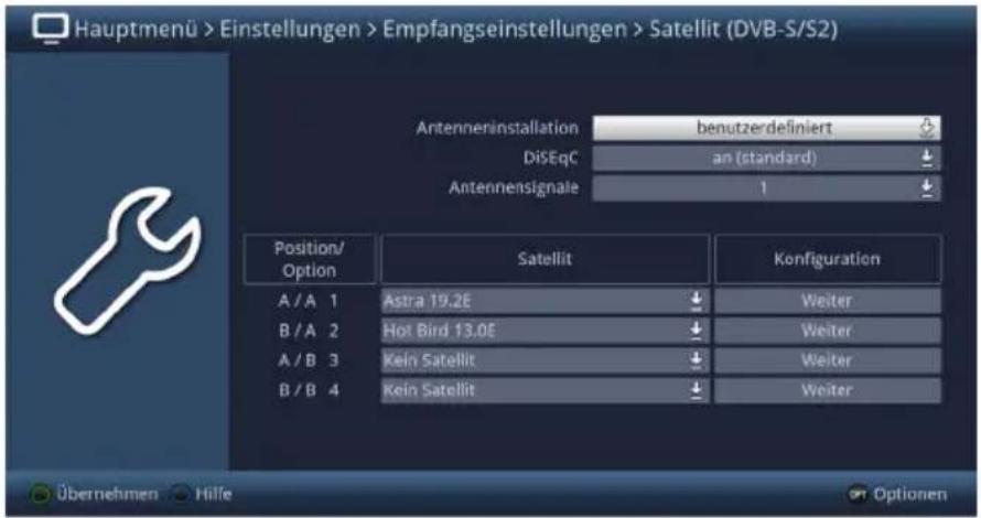 Hauptmenü > Einstellungen > Empfangseinstellungen > Satellit (DVB-S/S2) Antenneninstallation benutzerdefiniert DiSEqC an (standard) Antennensignale 1 Position/ Option Satellit Konfiguration A / A 1 Astra 19.2E Weiter B / A 2 Hot Bird 13.0E Weiter A / B 3 Kein Satellit Weiter B / B 4 Kein Satellit Weiter Übernehmen Hilfe Optionen