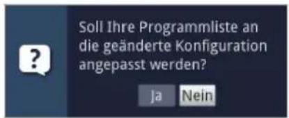 Soll Ihre Programmliste an die geänderte Konfiguration angepasst werden? Ja Nein