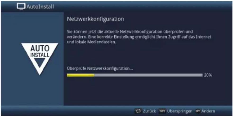AutoInstall Netzwerkkonfiguration Sie können jetzt die aktuelle Netzwerkkonfiguration überprüfen und verändern. Eine korrekte Einstellung ermöglicht Ihnen Zugriff auf das Internet und lokale Mediendateien. Überprüfe Netzwerkkonfiguration... 20% Zurück INFO Überspringen Ändern