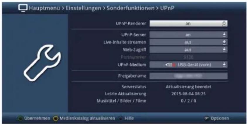 Hauptmenü > Einstellungen > Sonderfunktionen > UPnP UPnP-Renderer an UPnP-Server an Live-Inhalte streamen aus Web-Zugriff aus Portnummer S100 UPnP-Medium USB-Gerät (vorn) Freigabename Serverstatus Aktualisierung beendet Letzte Aktualisierung 2015-08-04 08:25 Musiktitel / Bilder / Filme D / 2 / 0 Übernehmen Medienkatalog aktualisieren Hilfe Optionen