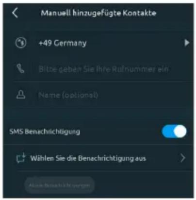 Manuell hinzugefügte Kontakte +49 Germany Bitte geben Sie ihre Rafnummer ein Name (optional) SMS Benachrichtigung Wählen Sie die Benachrichtigung aus Alive: Benachrichtungen