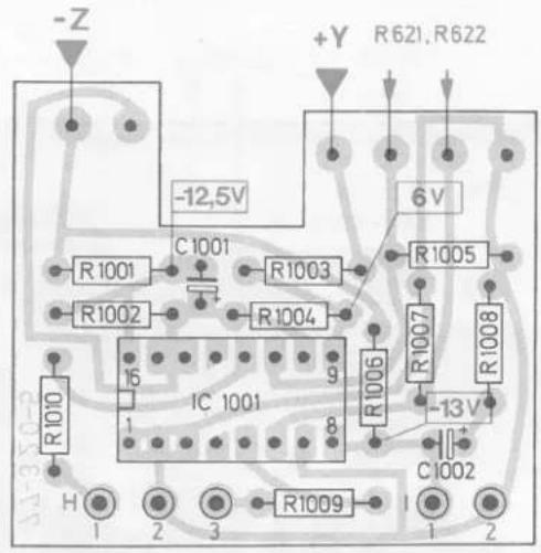 -Z +Y R621,R622 -12,5V 6V R1001 C1001 R1003 R1005 R1002 R1004 R100 16 9 IC 1001 8 R100 1 8 R1006 R1007 R1008 -13V C1002 H 1 2 3 R1009 1 2