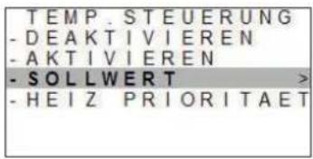TEMP. STEUERUNG - DEAKTIVIEREN - AKTIVIEREN - SOLLWERT > - HEIZ PRIORITAET