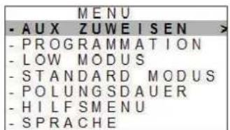 MENU - AUX ZUWEISEN > - PROGRAMMATION - LOW MODUS - STANDARD MODUS - POLUNGSDAUER - HILFSMENU - SPRACHE