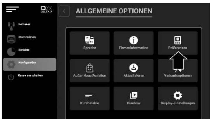 ALLGEMEINE OPTIONEN Bediener Stamndaten Berichte Configuration Kasse ausschalten Sprache Firmeninformation Präferenzen Außer Haus Funktion Aktualisieren Verkaufsoptionen Kurzbefehle Diashow Display-Einstellungen