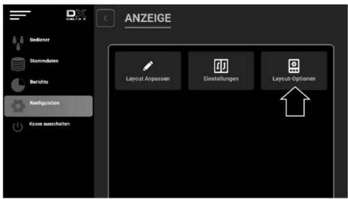 DX ONZIEG ANZEIGE Bediener Stammdaten Berichte Konfiguration Kasse ausschalten Layout Anpassen Einstellungen Layout-Optionen