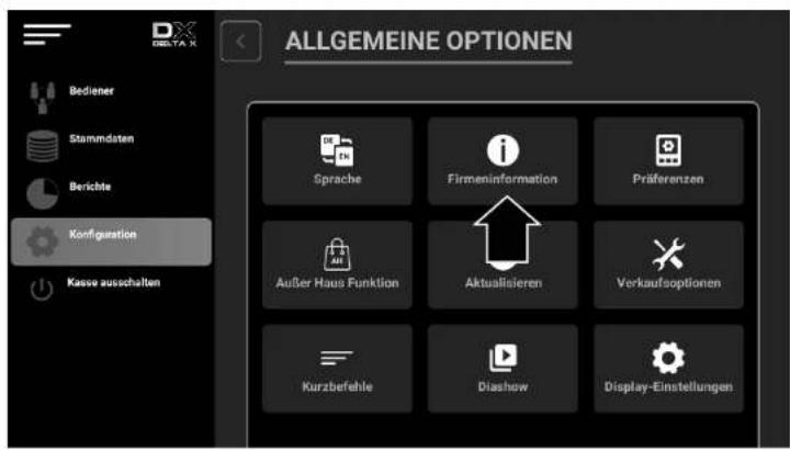 ALLGEMEINE OPTIONEN Bediener Stammdaten Berichte Configuration Kasse ausschalten Sprache Firmeninformation Präferenzen Außer Haus Funktion Aktualisieren Verkaufsoptionen Kurzbefehle Diashow Display-Einstellungen