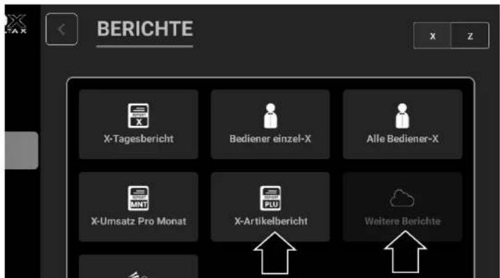 BERICHTE X-Tagesbericht Bediener einzel-X Alle Bediener-X X-Umsatz Pro Monat X-Artikelbericht Weitere Berichte