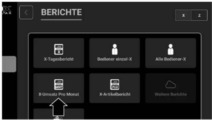 BERICHTE X-Tagesbericht Bediener einzel-X Alle Bediener-X X-Umsatz Pro Monat X-Artikelbericht Weitere Berichte