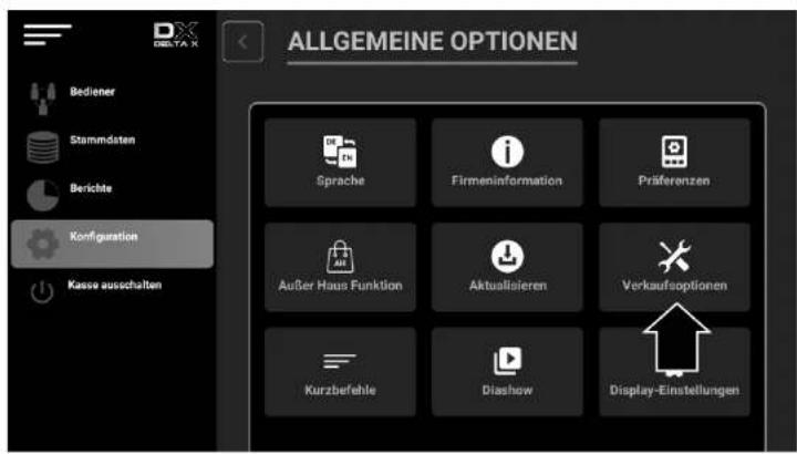 ALLGEMEINE OPTIONEN Bediener Stammdaten Berichte Kofiguration Kasse ausschalten Sprache Firmeninformation Präferenzen Außer Haus Funktion Aktualisieren Verkaufsoptionen Kurzbefehle Diashow Display-Einstellungen