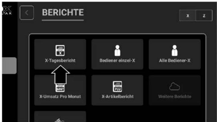 BERICHTE X-Tagesbericht Bediener einzel-X Alle Bediener-X MNT X-Umsatz Pro Monat X-Artikelbericht Weitere Berichte