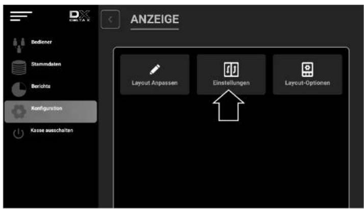 DX ENZIEG ANZEIGE Bediener Stammdaten Berichts Konfiguration Kasse ausschalten Layout Anpassen Einstellungen Layout-Optionen