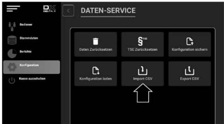 DATEN-SERVICE Bediener Stammdaten Berkichte Konfiguration Kasse ausschalten Daten Zurücksetzen TSE Zurücksetzen Konfiguration sichern Konfiguration laden Import CSV Export CSV