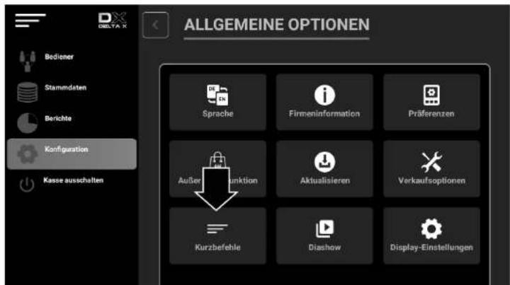 ALLGEMEINE OPTIONEN Bediener Stammdaten Berichte Configuration Kasse ausschalten Sprache Firmeninformation Präferenzen Außerungfunktion Aktualisieren Verkaufsoptionen Kurzbefehle Diashow Display-Einstellungen