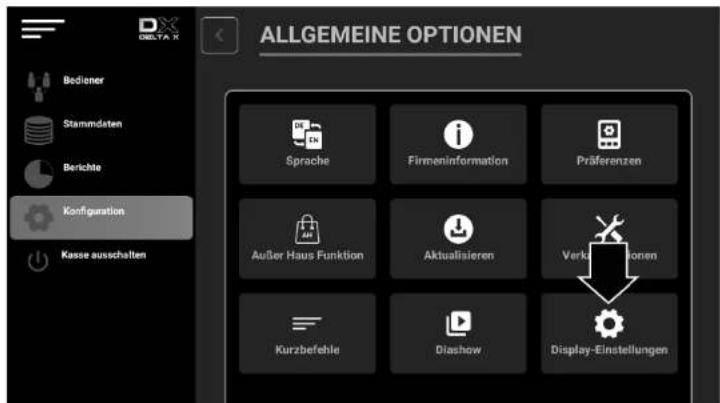 ALLGEMEINE OPTIONEN Bediener Stammdaten Berichte Configuration Kasse ausschalten Sprache Firmeninformation Präferenzen Außer Haus Funktion Aktualisieren Verkauftionen Kurzbefehle Diashow Display-Einstellungen