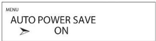MENU AUTO POWER SAVE ON
