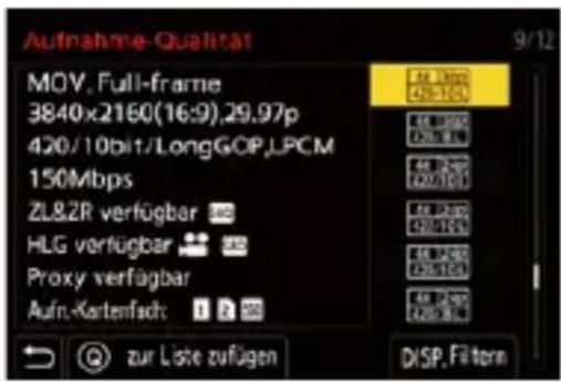 Aufnahme-Qualität 9/12 MOV, Full-frame 3840x2160(16:9).29.97p 420/10bit/LongGOP,LPCM 150Mbps ZL8ZR verfügbar HLG verfügbar Proxy verfügbar Aufn.-Kartenfadt: zur Liste zufügen EUR 100% EUR 150% EUR 200% EUR 250% EUR 300% EUR 350% EUR 400% EUR 450% EUR 500% EUR 550% EUR 600% DISP, Filter