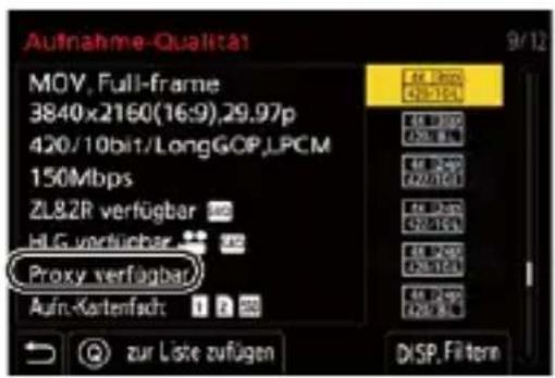 Aufnahme-Qualität MOV, Full-frame 3840x2160(16:9),29.97p 420/10bit/LongGOP,LPCM 150Mbps ZL8ZR verfügbar HLG verfügbar Proxy verfügbar Aufn.-Kartenfach: zur Liste zufügen 9/12 EUR 1200 €10.15N EUR 1200 €10.8N EUR 1240 €10.15N EUR 1200 €10.15N EUR 1240 €10.8N DISP, Filtern