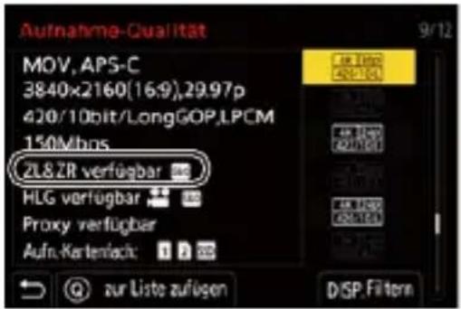 Aufnahme-Qualität MOV, APS-C 3840x2160(16:9),29.97p 420/10bit/LongGOP,LPCM 150Mbps ZL8ZR verfügbar HLG verfügbar Proxy verfügbar Aufn.-Kartenlach: zur Liste zufügen 48.100 450.130 48.100 450.130 48.100 450.130 DSP Filter