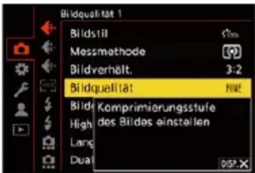 Bildqualität 1 Bildstil Messmethode Bildverhält. 3:2 Bildqualität Fine Bild High Lang Dual Komprimierungsstufe des Bildes einstellen DISP.