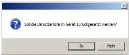 Soll die Benutzerliste im Gerät zurückgesetzt werden? Ja Nein