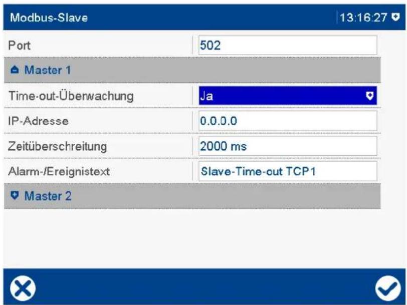 Modbus-Slave 13:16:27 Port 502 Master 1 Time-out-Überwachung Ja IP-Adresse 0.0.0.0 Zeitüberschreitung 2000 ms Alarm-/Ereignistext Slave-Time-out TCP1 Master 2