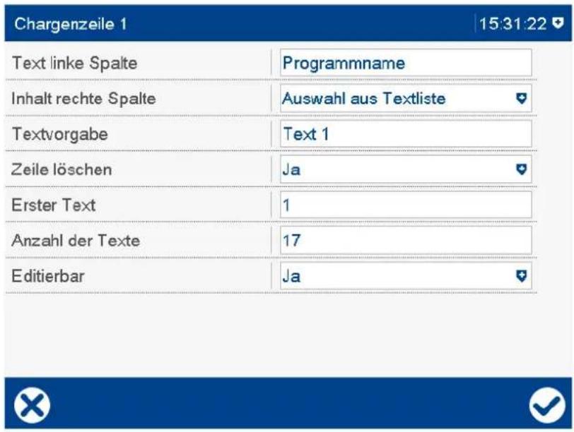 Chargenzeile 1 15:31:22 Text linke Spalte Programmname Inhalt rechte Spalte Auswahl aus Textliste Textvorgabe Text 1 Zeile löschen Ja Erster Text 1 Anzahl der Texte 17 Editierbar Ja