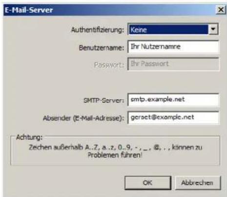 E-Mail-Server Authentifizierung: Keine Benutzername: Ihr Nutzernamne Password: Ihr Passwort SMTP-Server: smtp.example.net Absender (E-Mail-Adresse): gcroct@example.net Achtung: Zeichen außerhalb A..Z, a..z, 0..9, -, _, @, , können zu Problemen führen! OK Abbrehen