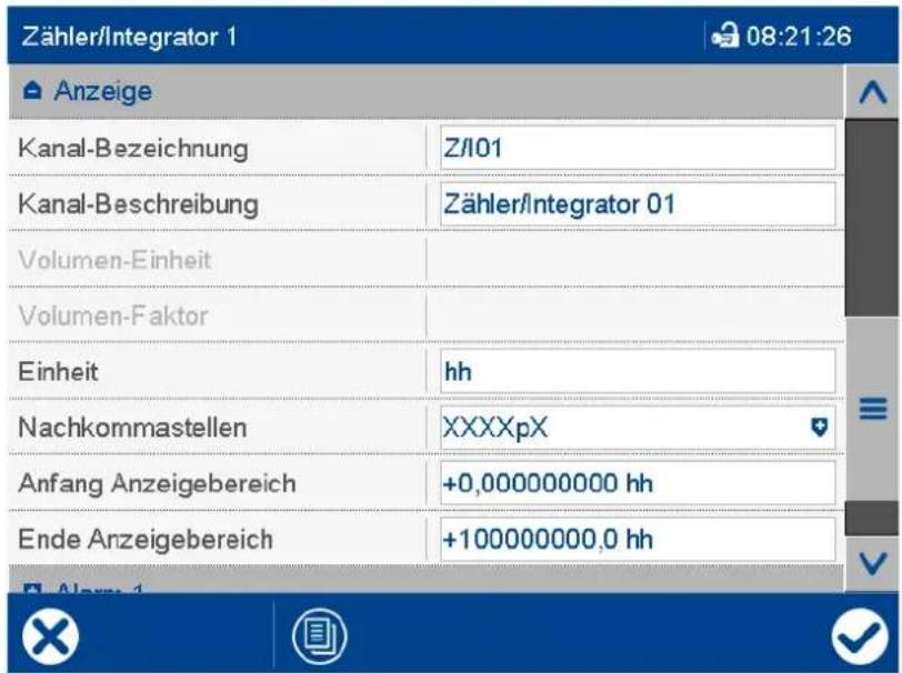 Zähler/Integrator 1 08:21:26 Anzeige Kanal-Bezeichnung Z/I01 Kanal-Beschreibung Zähler/Integrator 01 Volumen-Einheit Volumen-Faktor Einheit hh Nachkommastellen XXXXpX Anfang Anzeigebereich +0,000000000 hh Ende Anzeigebereich +100000000,0 hh