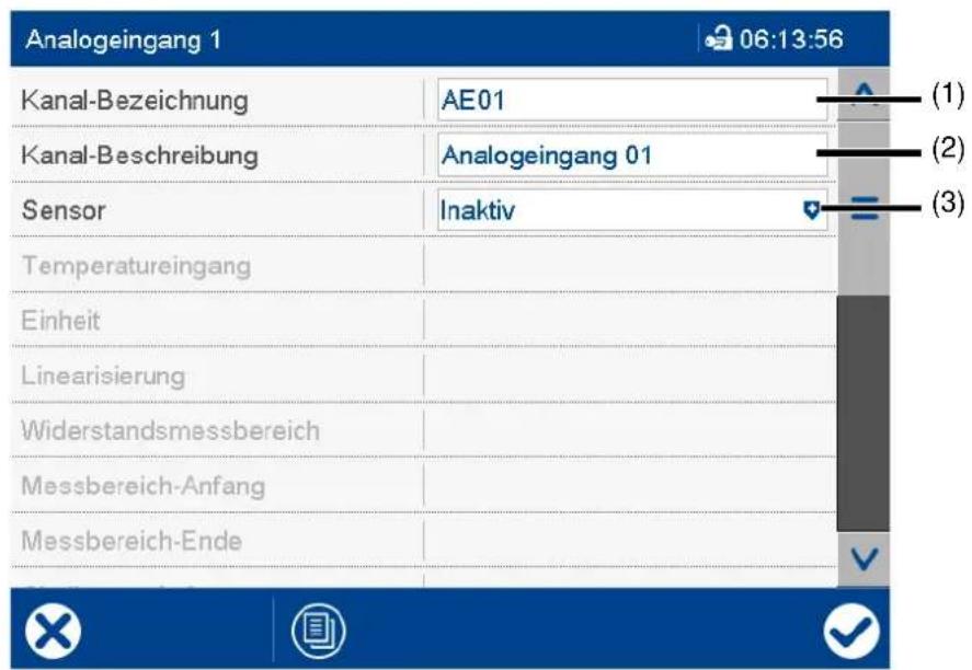 Analogeingang 1 06:13:56 Kanal-Bezeichnung AE01 Kanal-Beschreibung Analogeingang 01 Sensor Inaktiv Temperatureingang Einheit Linearisierung Widerstandsmessbereich Messbereich-Anfang Messbereich-Ende