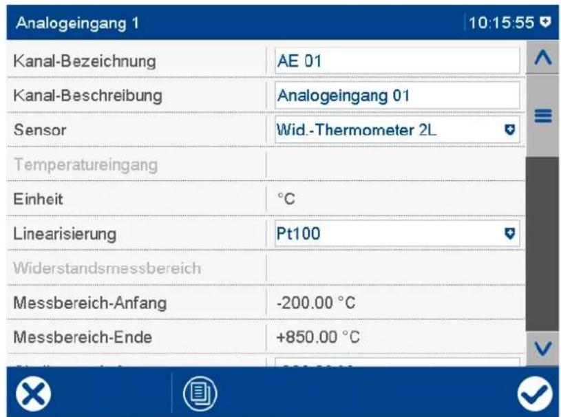 Analogeingang 1 10:15:55 Kanal-Bezeichnung AE 01 Kanal-Beschreibung Analogeingang 01 Sensor Wid.-Thermometer 2L Temperatureingang Einheit °C Linearisierung Pt100 Widerstandsmessbereich Messbereich-Anfang -200.00 °C Messbereich-Ende +850.00 °C