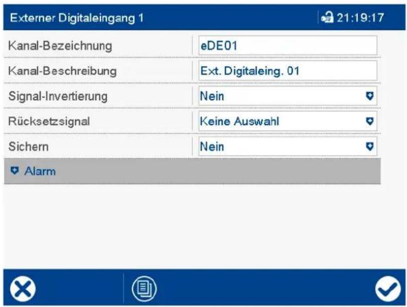 Externer Digitaleingang 1 21:19:17 Kanal-Bezeichnung eDE01 Kanal-Beschreibung Ext. Digitaleing. 01 Signal-Invertierung Nein Rücksetzsignal Keine Auswahl Sichern Nein Alarm