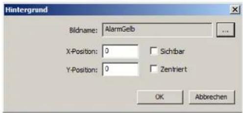 Hintergrund Bildname: AlarmGelb X-Position: 0 Sichtbar Y-Position: 0 Zentriert OK Abbrechen