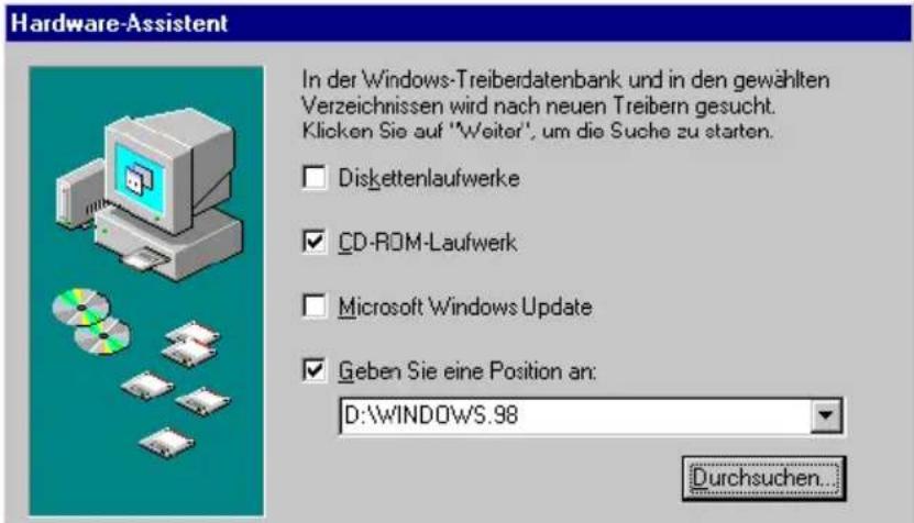Hardware-Assistent In der Windows-Treiberdatenbank und in den gewählten Verzeichnissen wird nach neuen Treibern gesucht. Klicken Sie auf "Weiter", um die Suche zu starten. Diskettenlaufwerke CD-ROM-Laufwerk Microsoft Windows Update Geben Sie eine Position an: D:\WINDOWS.98 Durchsuchen...