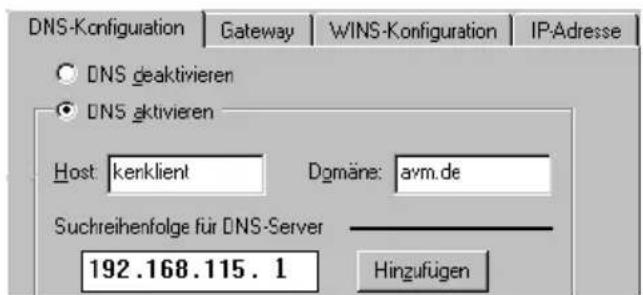 DNS-Konfiguration Gateway WINS-Konfiguration IP-Adresse DNS deaktivieren DNS aktivieren Host: kerklient Dgmäne: avm.de Suchreihenfolge für DNS-Server 192.168.115. 1 Hinguflügen