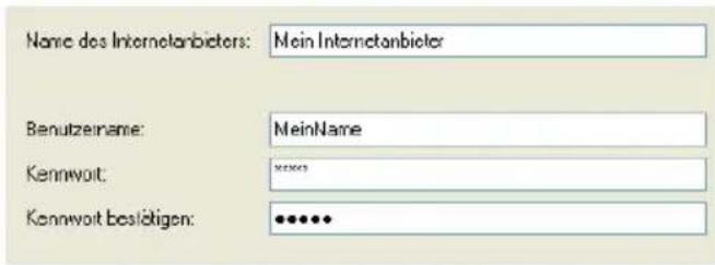 Name des Internetanbieters: Mein Internetanbieter Benutzername: MeinName Kennwoit: •••••• Kennowt bestätigen: ••••••