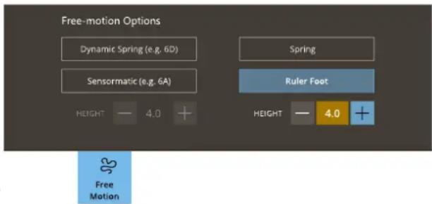 Free-motion Options Dynamic Spring (e.g. 6D) Sensormatic (e.g. 6A) HEIGHT — 4.0 + Spring Ruler Foot HEIGHT — 4.0 + Free Motion