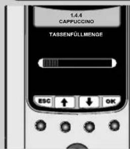 1.4.4 CAPPUCCINO TASSENFÜLLMENGE ESC ↑ ↓ OK