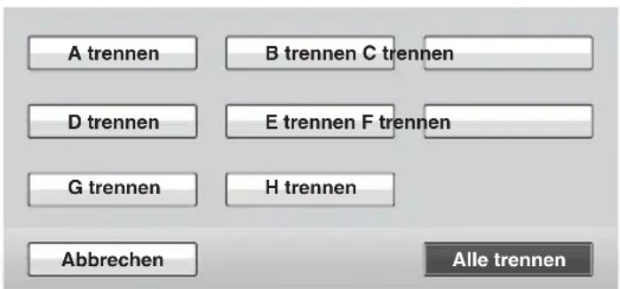 A trennen B trennen C trennen D trennen E trennen F trennen G trennen H trennen Abbrechen Alle trennen