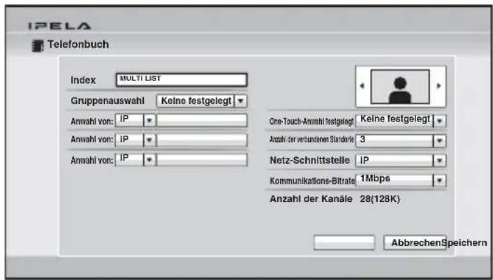 IPELA Telefonbuch Index MULTI LIST Gruppenauswahl Keine festgelegt Anwahl von: IP Anwahl von: IP Anwahl von: IP One-Touch-Anwahl festgelegt Keine Testgelegt Anzahl der verbundenen Standerte 3 Netz-Schnittstelle IP Kommunikations-Bitrate 1Mbps Anzahl der Kanäle 28(128K) AbbrechenSpeichern