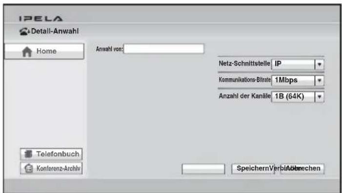 IPELA Detail-Anwahl Home Anwahl von: Netz-Schnittstelle IP Kommunikations-Bitrates 1Mbps Anzahl der Kanäle 1B (64K) Telefonbuch Konferenz-Archiv SpeichernVerbiAbbruechen