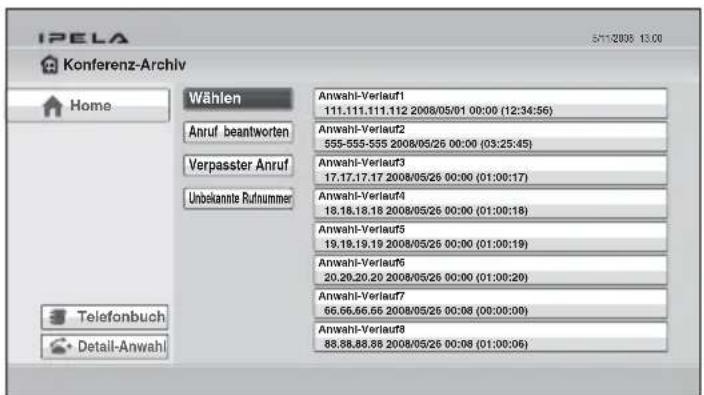 IPELA 5712008 13:00 Konferenz-Archiv Home Wählen Anruf beantworten Verpasster Anruf Unbekannte Rufnummer Telefonbuch Detail-Anwahl Anwahl-Verlauf1 111.111.111.112 2008/05/01 00:00 (12:34:56) Anwahl-Verlauf2 555-555-555 2008/05/25 00:00 (03:25:45) Anwahl-Verlauf3 17.17.17.17 2008/05/26 00:00 (01:00:17) Anwahl-Verlauf4 18.18.18.18 2008/05/26 00:00 (01:00:18) Anwahl-Verlauf5 19.19.19.19 2008/05/25 00:00 (01:00:19) Anwahl-Verlauf6 20.20.20.20 2008/05/26 00:00 (01:00:20) Anwahl-Verlauf7 66.66.66.66 2008/05/26 00:08 (00:00:09) Anwahl-Verlauf8 88.88.88.88 2008/05/26 00:08 (01:00:06)