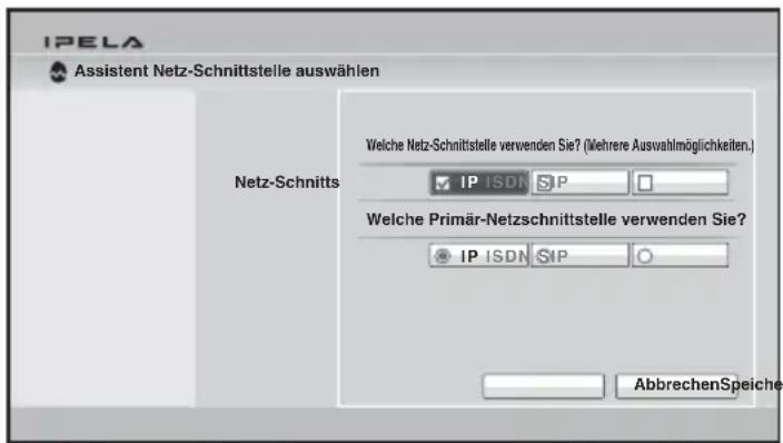 IPELA Assistent Netz-Schnittstelle auswählen Netz-Schnitts Welche Netz-Schnittstelle verwenden Sie? (Mehrere Auswahlmöglichkeiten.) IP ISDN SIP Welche Primär-Netzschnittstelle verwenden Sie? IP ISDN SIP AbbrechenSpeiches